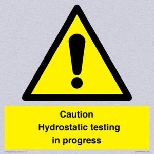 Caution Hydrostatic testing in progress